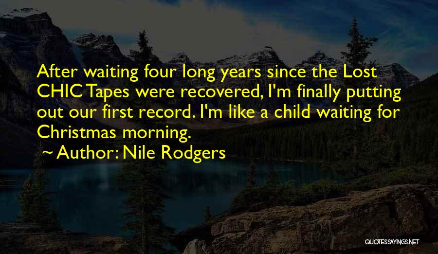 Our First Child Quotes By Nile Rodgers