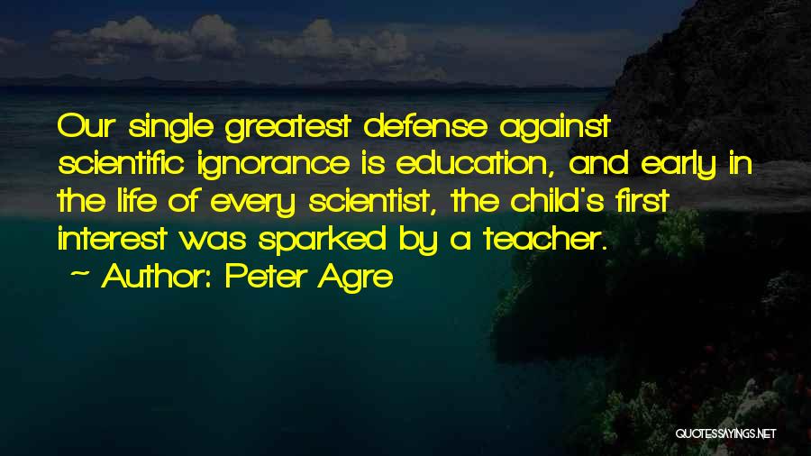 Our First Child Quotes By Peter Agre