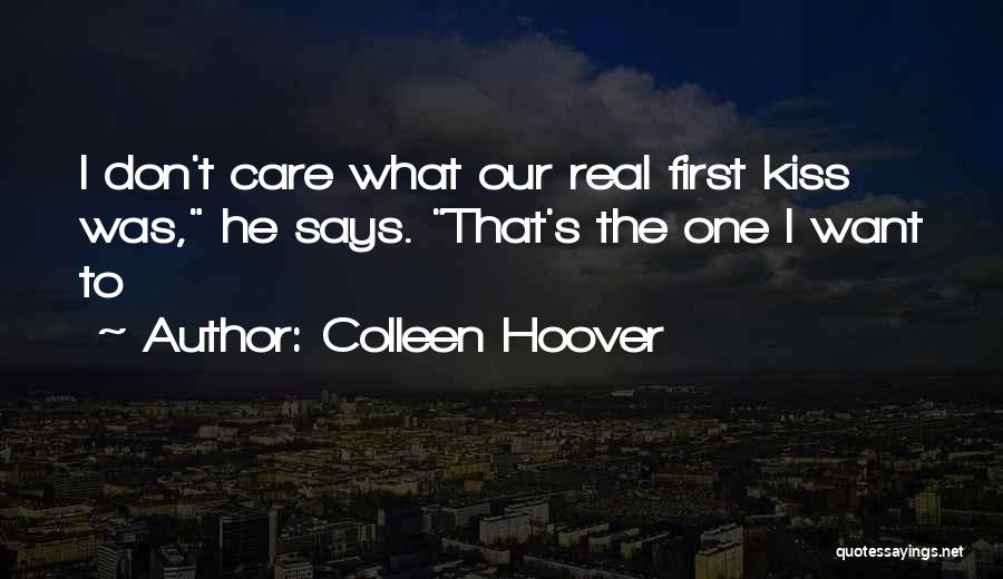 Our First Kiss Quotes By Colleen Hoover