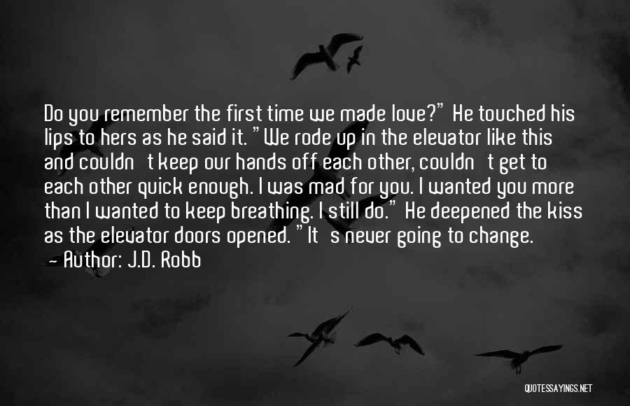 Our First Kiss Quotes By J.D. Robb