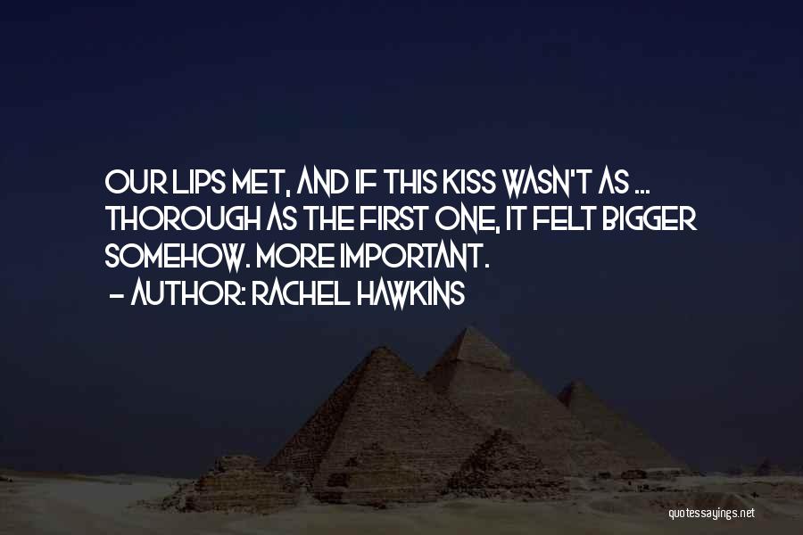 Our First Kiss Quotes By Rachel Hawkins