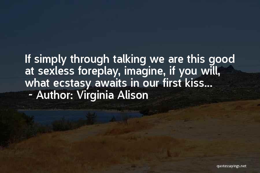 Our First Kiss Quotes By Virginia Alison