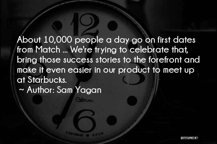 Our First Meet Quotes By Sam Yagan