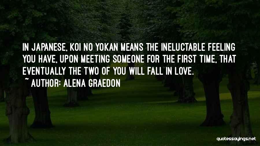 Our First Meeting Love Quotes By Alena Graedon Our First Meeting Love Quotes By Alena Graedon