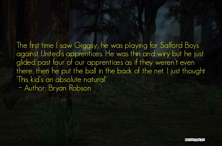 Our First Time Quotes By Bryan Robson