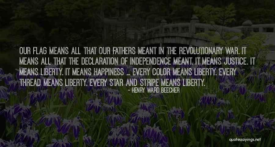 Our Flag Quotes By Henry Ward Beecher