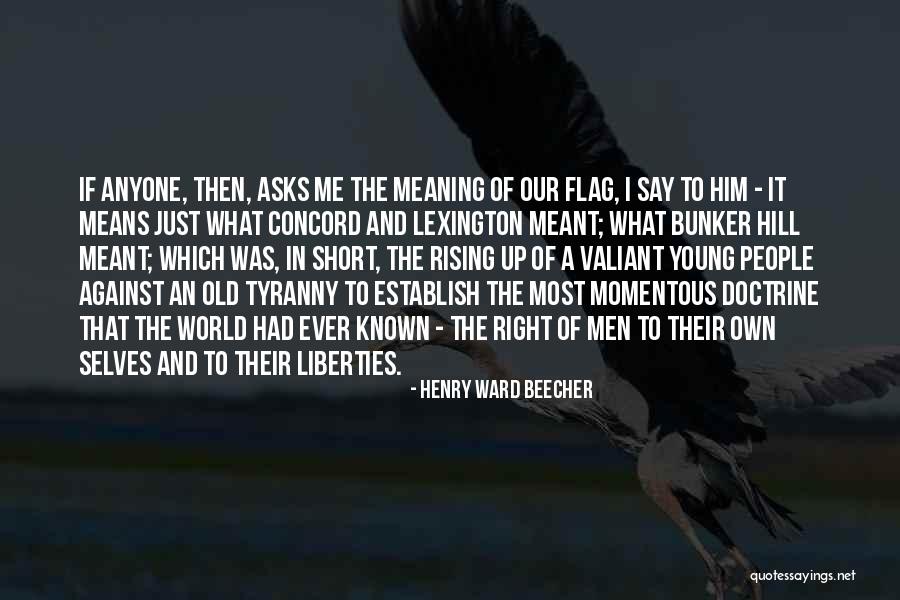 Our Flag Quotes By Henry Ward Beecher