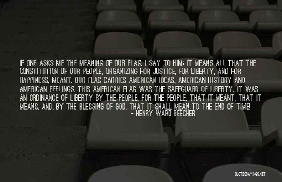 Our Flag Quotes By Henry Ward Beecher