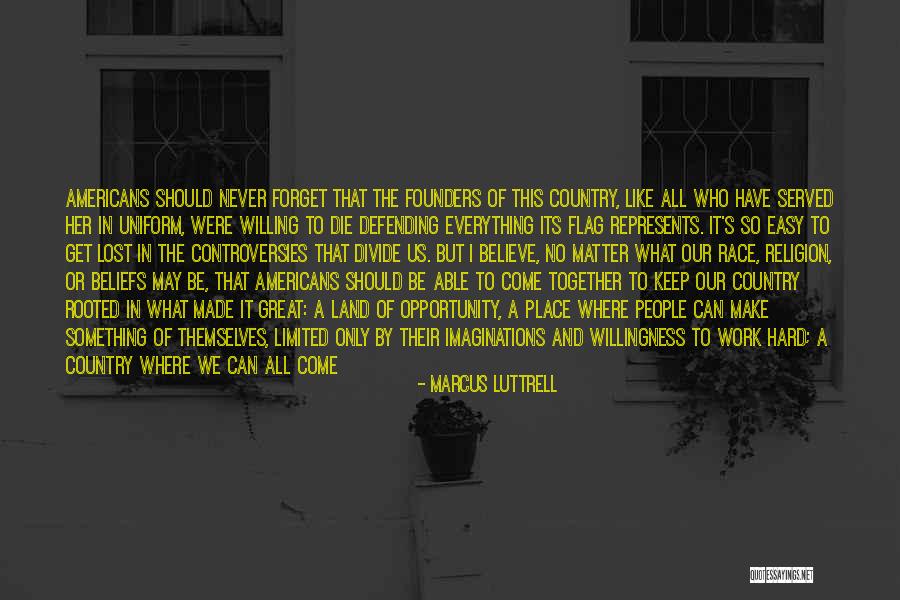 Our Flag Quotes By Marcus Luttrell