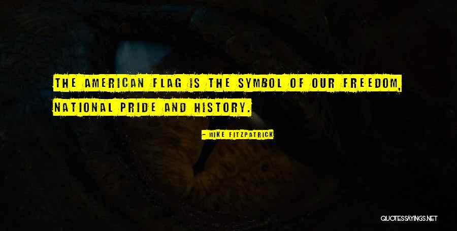 Our Flag Quotes By Mike Fitzpatrick