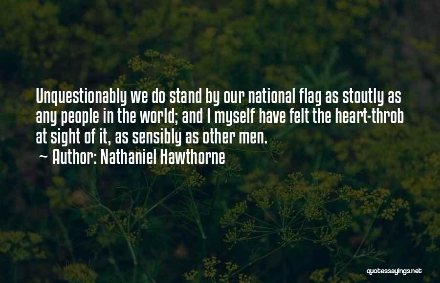 Our Flag Quotes By Nathaniel Hawthorne