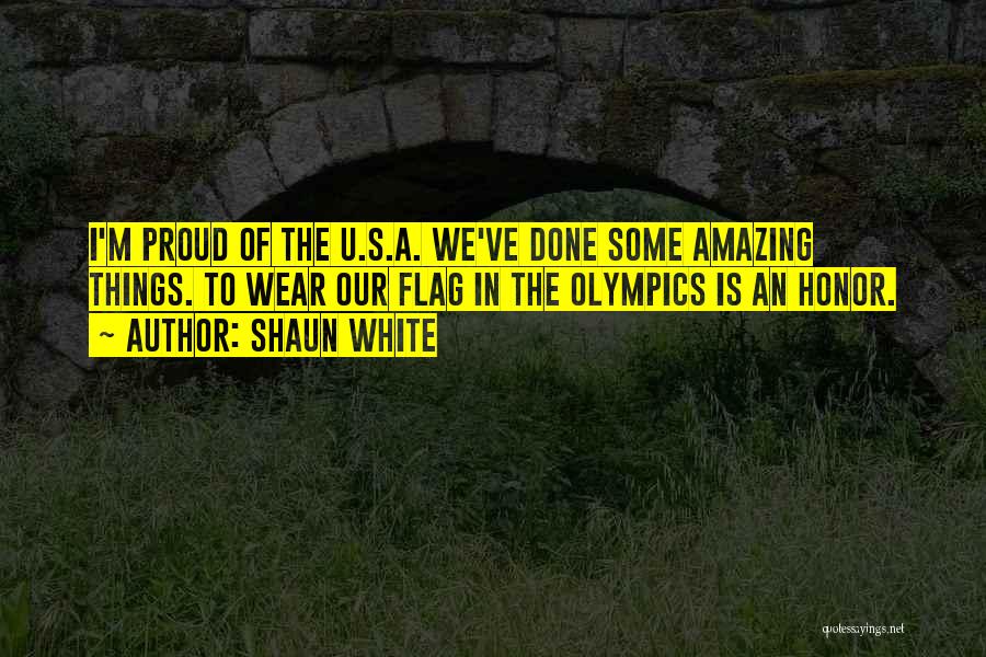Our Flag Quotes By Shaun White