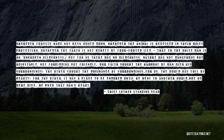 Our Forests Quotes By Chief Luther Standing Bear Our Forests Quotes By Chief Luther Standing Bear