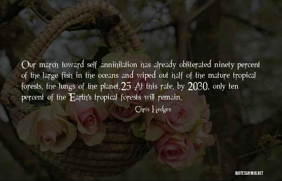 Our Forests Quotes By Chris Hedges Our Forests Quotes By Chris Hedges