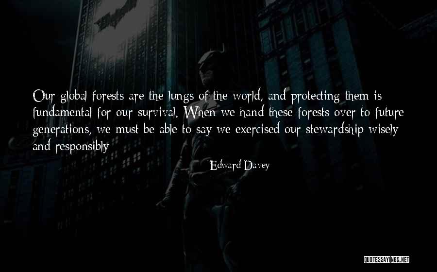 Our Forests Quotes By Edward Davey