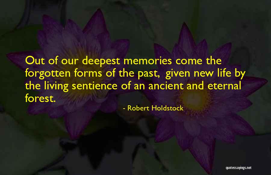 Our Forests Quotes By Robert Holdstock