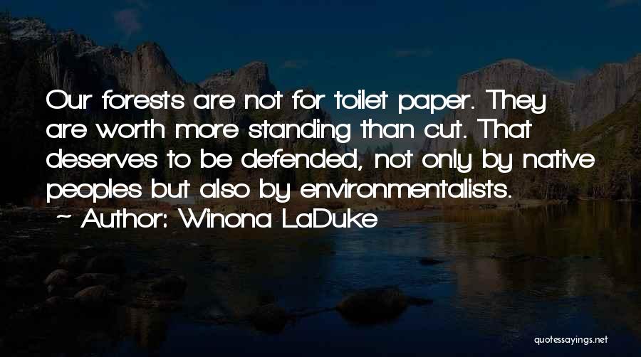 Our Forests Quotes By Winona LaDuke