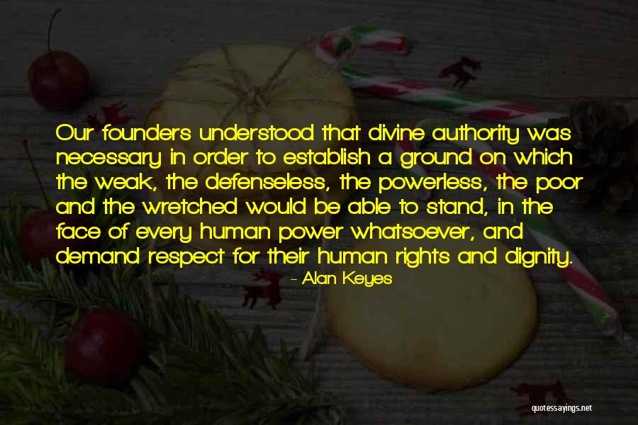 Our Founders Quotes By Alan Keyes Our Founders Quotes By Alan Keyes