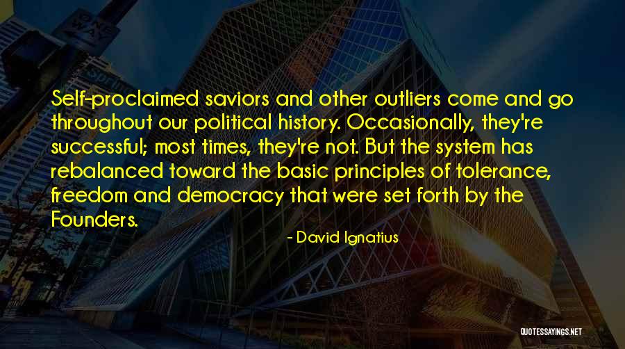 Our Founders Quotes By David Ignatius Our Founders Quotes By David Ignatius