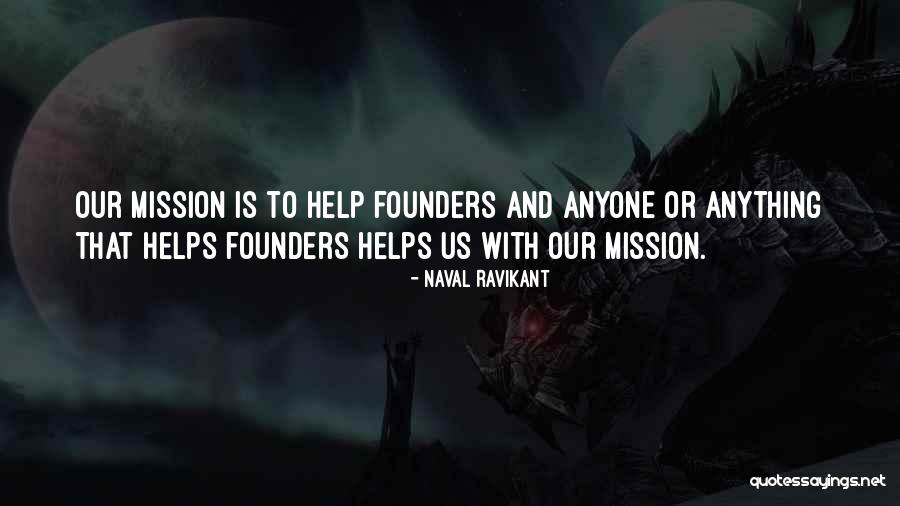 Our Founders Quotes By Naval Ravikant Our Founders Quotes By Naval Ravikant