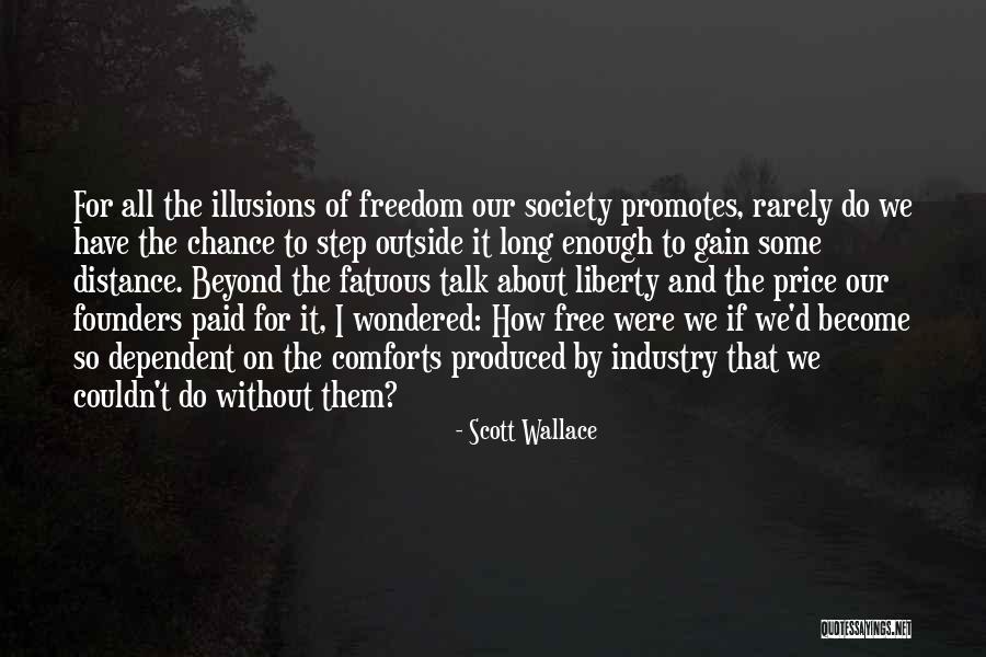 Our Founders Quotes By Scott Wallace Our Founders Quotes By Scott Wallace