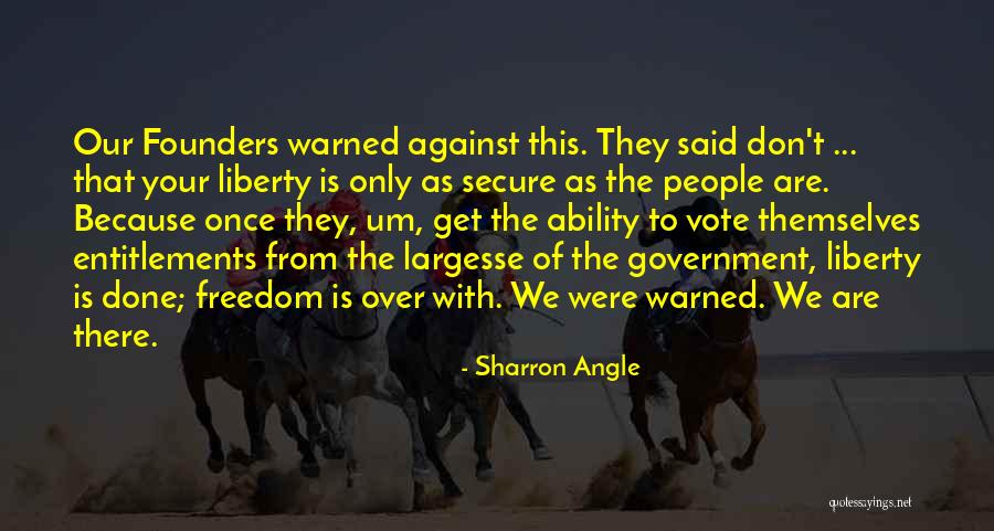 Our Founders Quotes By Sharron Angle Our Founders Quotes By Sharron Angle
