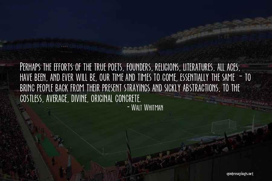 Our Founders Quotes By Walt Whitman Our Founders Quotes By Walt Whitman
