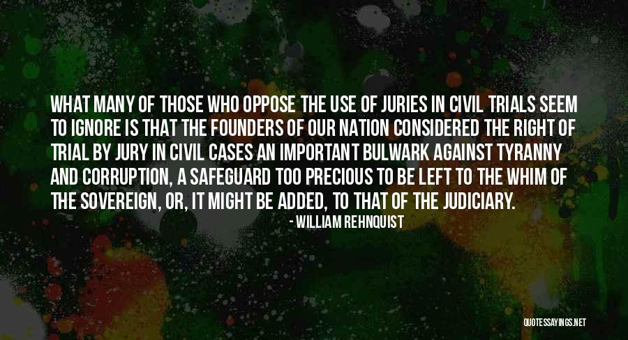 Our Founders Quotes By William Rehnquist Our Founders Quotes By William Rehnquist