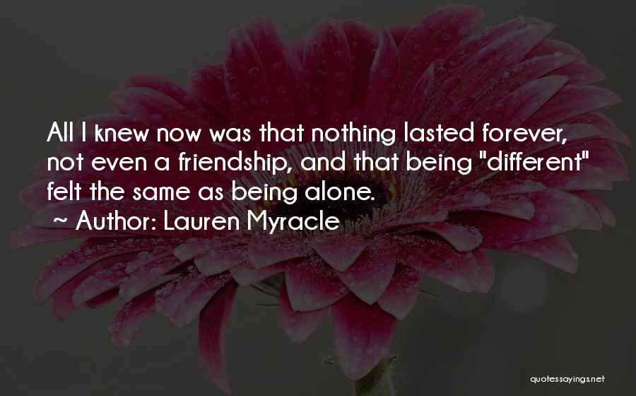 Our Friendship Forever Quotes By Lauren Myracle