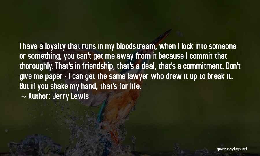 Our Friendship Is Not The Same Quotes By Jerry Lewis