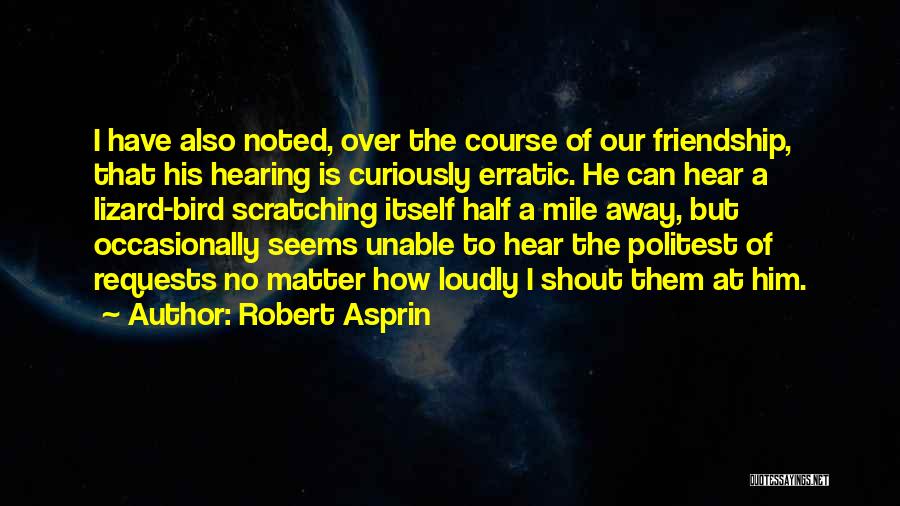 Our Friendship Over Quotes By Robert Asprin