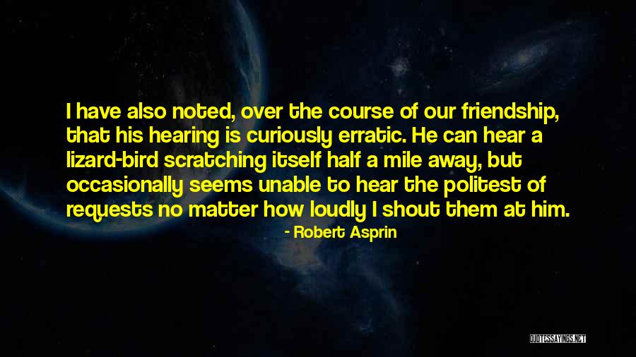 Our Friendship Over Quotes By Robert Asprin