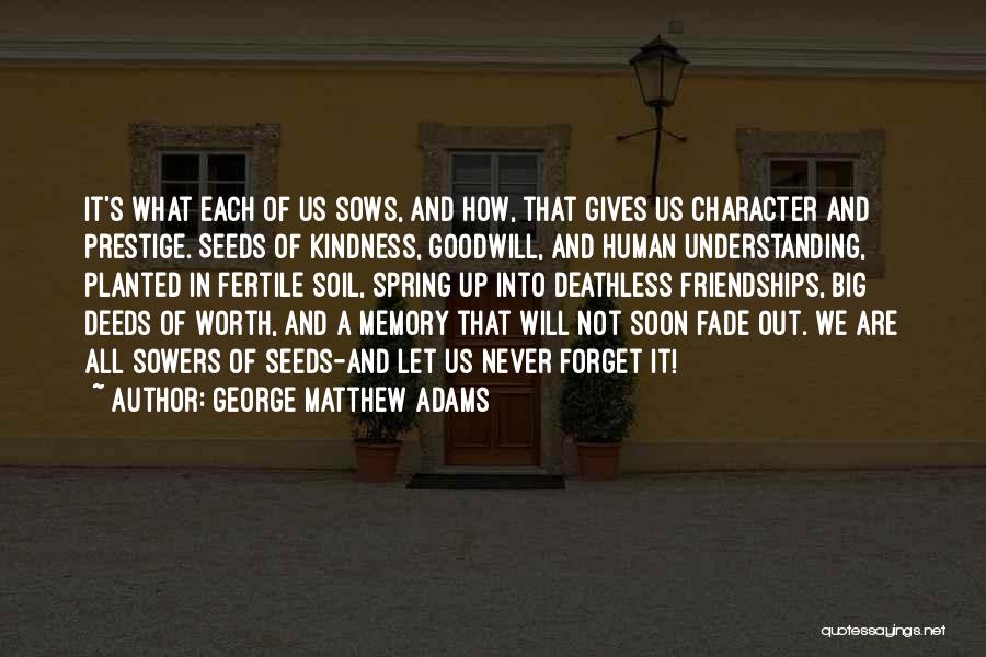 Our Friendship Will Never Fade Quotes By George Matthew Adams