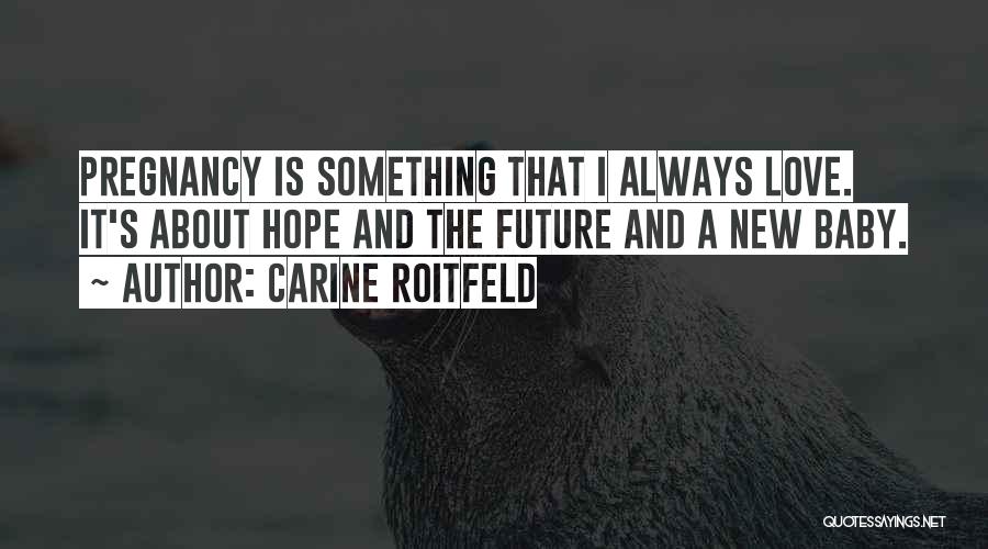 Our Future Baby Quotes By Carine Roitfeld