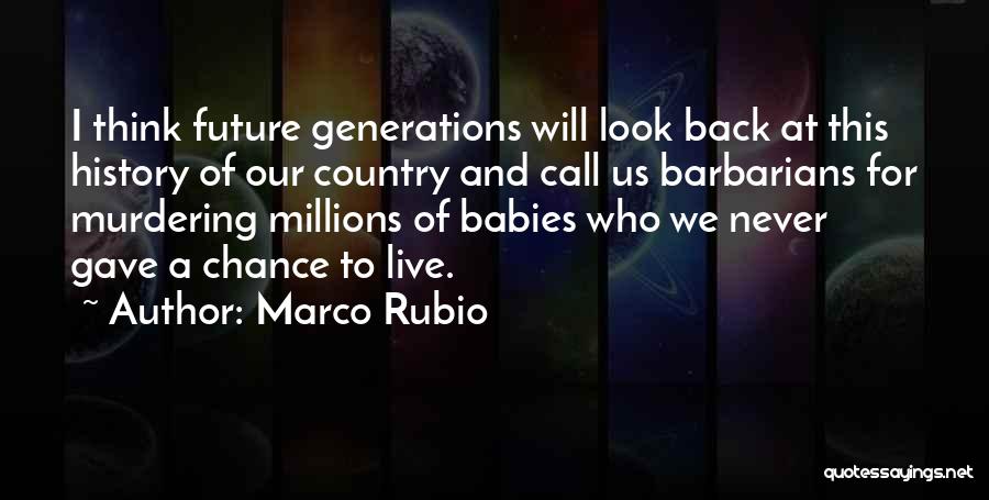 Our Future Baby Quotes By Marco Rubio