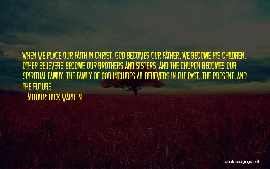 Our Future Family Quotes By Rick Warren