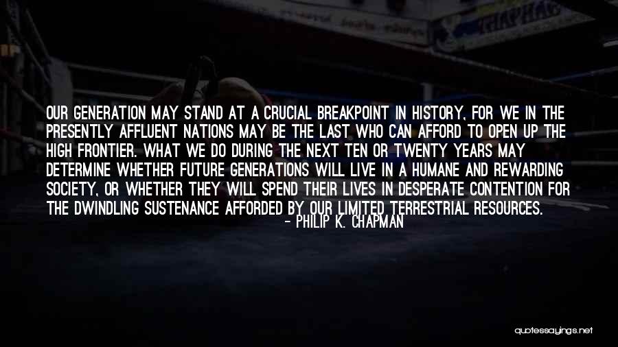 Our Future Generation Quotes By Philip K. Chapman Our Future Generation Quotes By Philip K. Chapman
