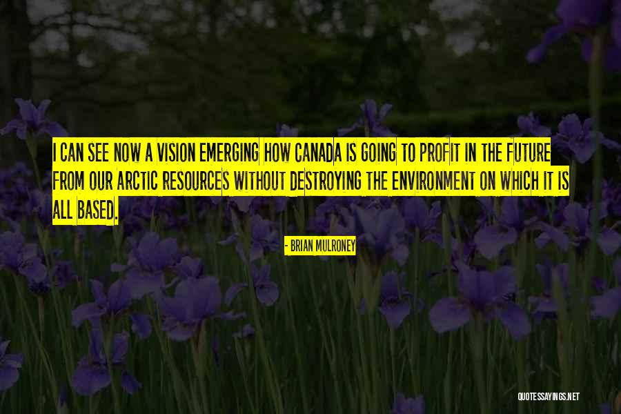 Our Future Is Now Quotes By Brian Mulroney Our Future Is Now Quotes By Brian Mulroney