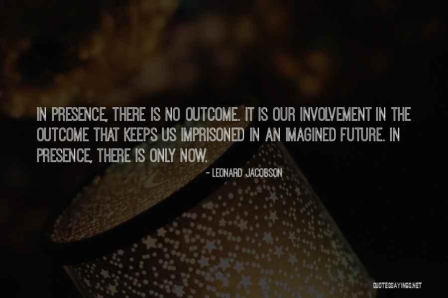Our Future Is Now Quotes By Leonard Jacobson Our Future Is Now Quotes By Leonard Jacobson