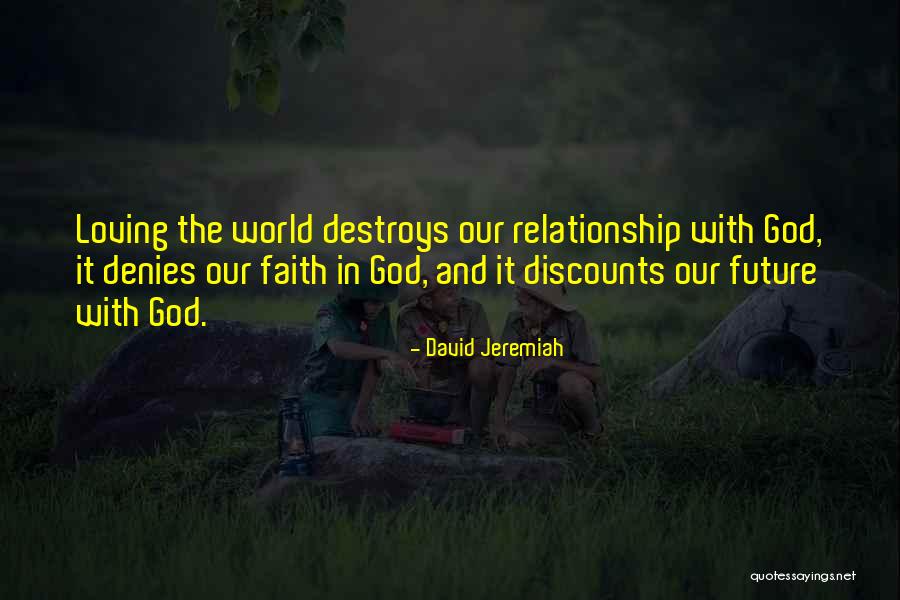 Our Future Relationship Quotes By David Jeremiah Our Future Relationship Quotes By David Jeremiah