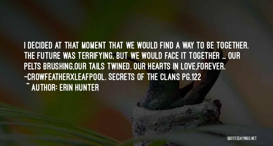 Our Future Together Love Quotes By Erin Hunter