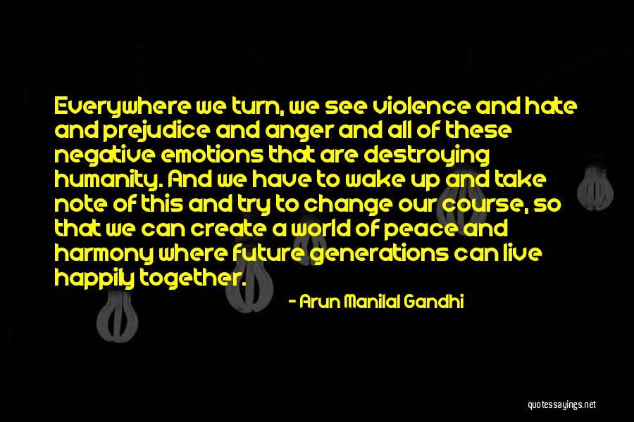 Our Future Together Quotes By Arun Manilal Gandhi