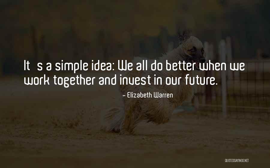 Our Future Together Quotes By Elizabeth Warren