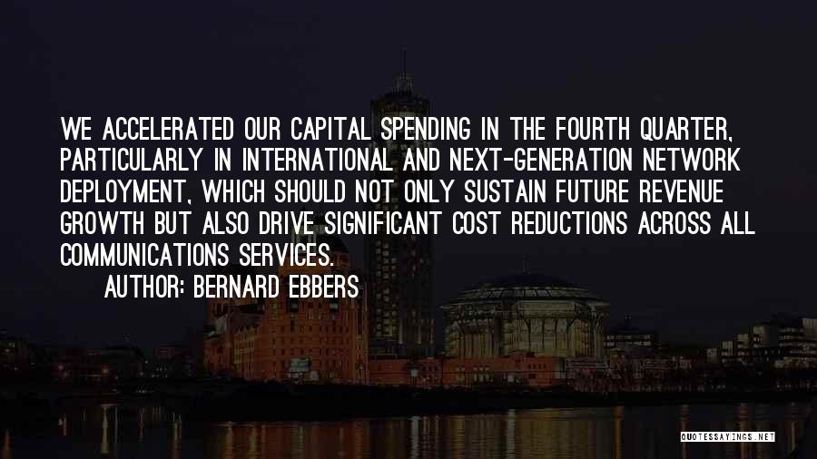 Our Generation And The Future Quotes By Bernard Ebbers