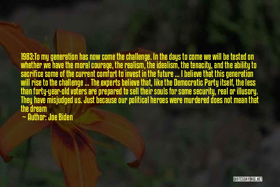 Our Generation And The Future Quotes By Joe Biden