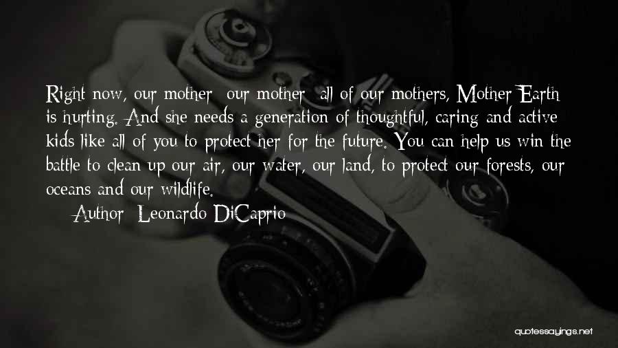 Our Generation And The Future Quotes By Leonardo DiCaprio