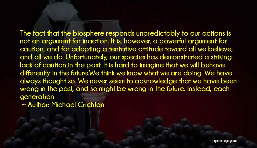 Our Generation And The Future Quotes By Michael Crichton