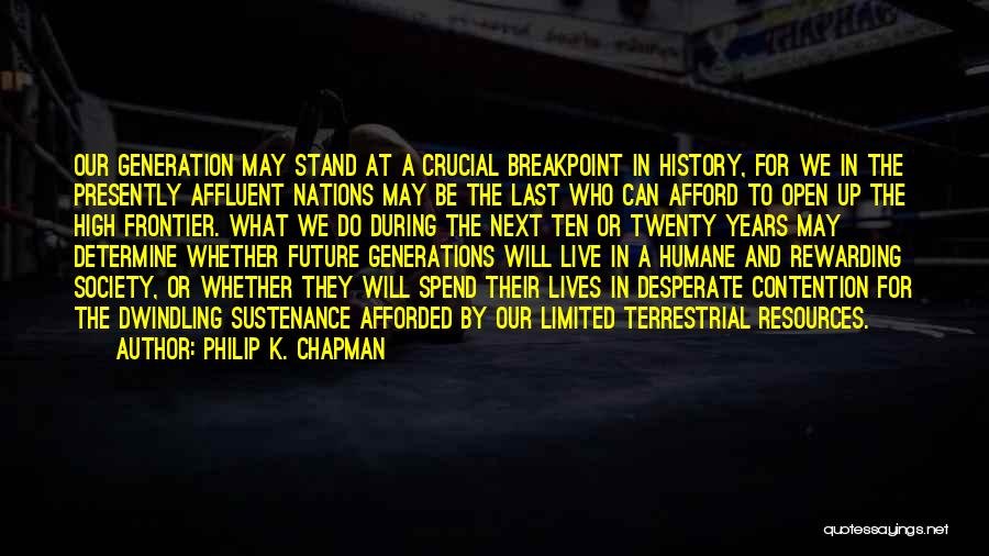 Our Generation And The Future Quotes By Philip K. Chapman