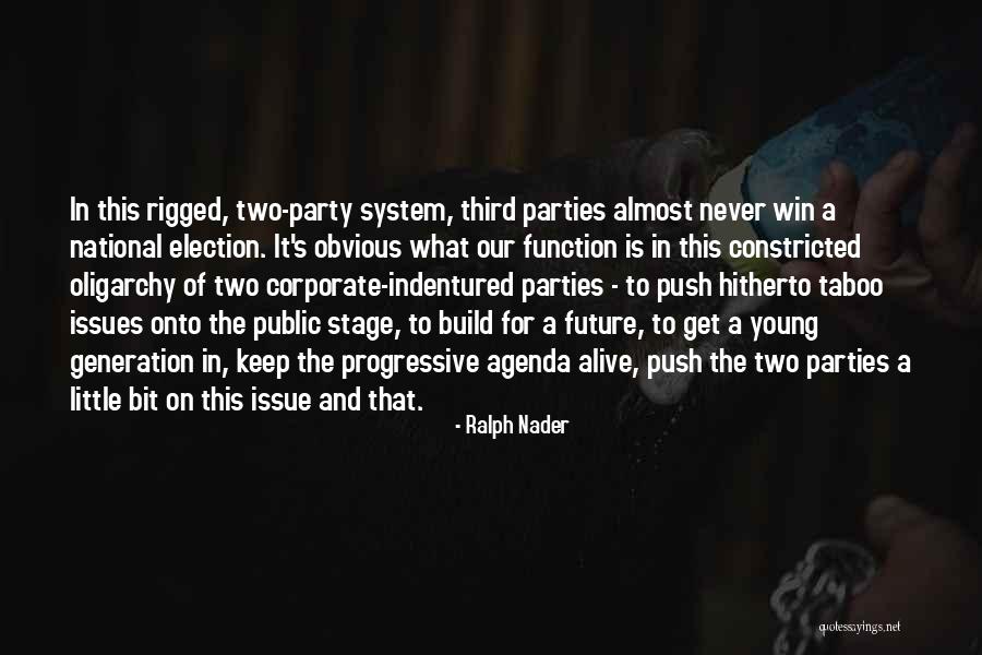 Our Generation And The Future Quotes By Ralph Nader