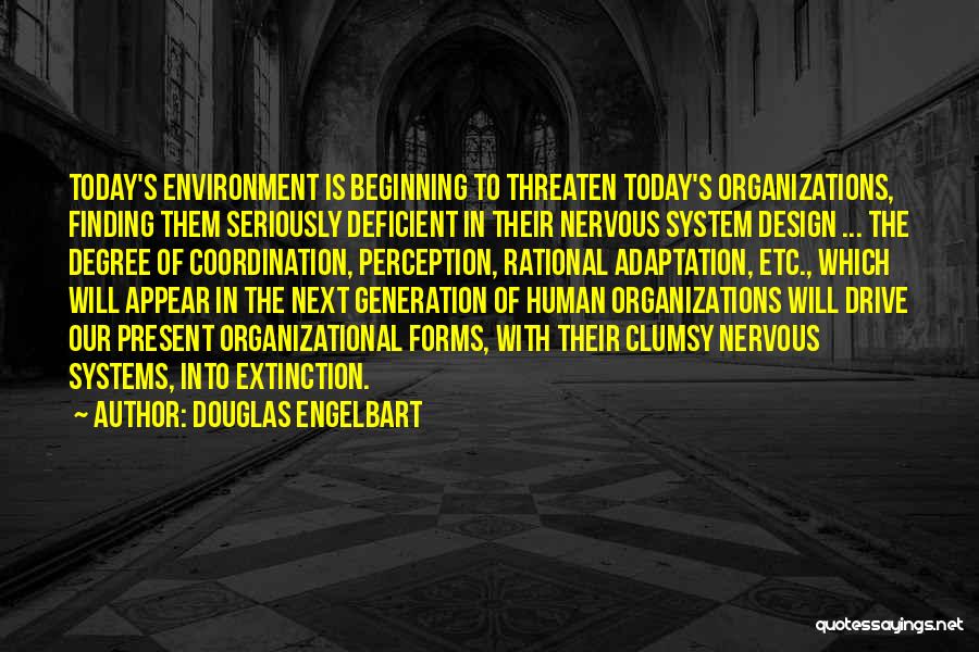 Our Generation Today Quotes By Douglas Engelbart